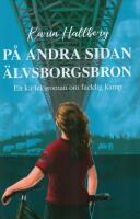 P&aring; andra sidan &Auml;lvsborgsbron - en k&auml;rleksroman om facklig kamp