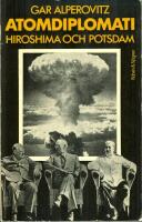Atomdiplomati - Hiroshima och Potsdam : atombomben och USA:s konfrontation med Sovjetunionen