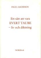 Ett sätt att vara : Evert Taube - liv och diktning