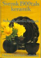 Svensk 1900-talskeramik : stengods, porslin, flintgods