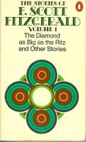 The stories of F. Scott Fitzgerald volume 1; the Diamond as big as the Ritz and other Stories.
