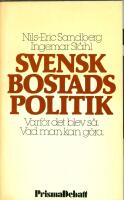 Svensk bostadspolitik : varf&ouml;r det blev s&aring; : vad man kan g&ouml;ra