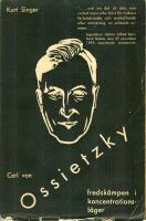 Carl von Ossietzky- fredsk&auml;mpen i koncentrationsl&auml;ger.