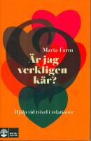&Auml;r jag verkligen k&auml;r? - hj&auml;lp vid tvivel i relationer