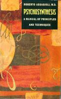 Psychosynthesis - a manual of principles and techniques
