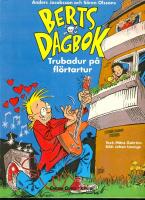 Trubadur p&aring; fl&ouml;rtartur; Berts dagbok.