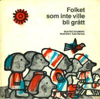 Folket som inte ville bli gr&aring;tt