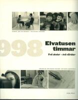 Elvatusen timmar : tv&aring; skolor - tv&aring; v&auml;rldar : [Rinkeby, S&ouml;dermalm 1986-1998]