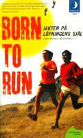Born to run : jakten p&aring; l&ouml;pningens sj&auml;l