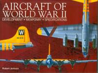 Aircraft of World war II. Development. Weaponry. Specifications