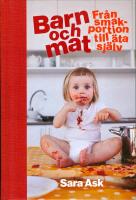 Barn och mat : fr&aring;n smakportion till &auml;ta sj&auml;lv