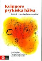 Kvinnors psykiska h&auml;lsa - ett tv&auml;rvetenskapligt perspektiv