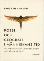 Poesi och geografi i m&auml;nniskans tid. Om Anna Rydstedt, Lennart Sj&ouml;gren och G&ouml;ran Sonnevi