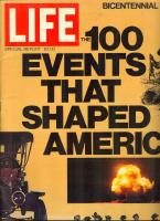 LIFE- Special report. Bicentennial issue. the 100 events that shaped America.