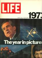 LIFE- Special report 1973. The year in pictures.