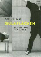 Gula fl&auml;cken : arkitektens memoarer