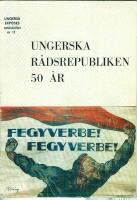Ungerska r&aring;dsrepubliken 50 &aring;r.