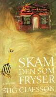 Skam den som fryser : [roman]