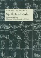 Spr&aring;kets &aring;tb&ouml;rder : Litter&auml;r gestik hos Michaux, Kafka, Sarraute och Nor&eacute;n