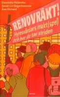 Renovr&auml;kt! : Hyresv&auml;rdars makt(spel) och hur du tar striden