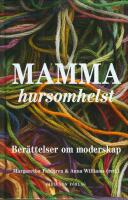 Mamma hursomhelst : Ber&auml;ttelser om moderskap