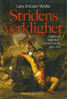 Stridens verklighet : d&ouml;den p&aring; slagf&auml;ltet i svensk historia 1563-1814