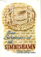 Fr&aring;n Svimrar-os till Simrishamn- Staden, bygden och Ehrnbergs l&auml;der.