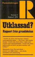 Utklassad ? Rapport fr&aring;n grundskolan.Nr 5, &Aring;rg&aring;ng 2.