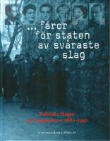 ... faror f&ouml;r staten av sv&aring;raste slag : politiska f&aring;ngar p&aring; L&aring;ngholmen 1880-1950