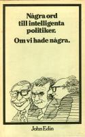 N&aring;gra ord till intelligenta politiker : om vi hade n&aring;gra