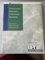 Overcoming obsessive compulsive disorder : a behavioral and cognitive protocol for the treatment of OCD : therapist protocol