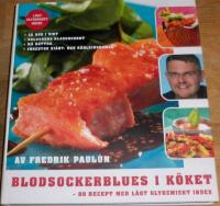Blodsockerblues i k&ouml;ket. 80 recept med l&aring;gt glykemiskt index.