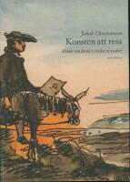 Konsten att resa : ess&auml;er om l&auml;rda svenska resen&auml;rer
