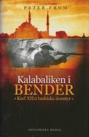 Kalabaliken i Bender : Karl XII:s turkiska &auml;ventyr