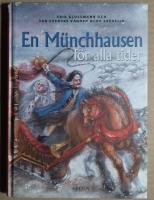 En Münchhausen för alla tider : baron Hieronymus von Münchhausens aldrig tidigare skildrade äventyr på land, till sjöss och i luften berättade för hans vänner och med hans tillstånd upptecknade