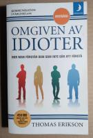 Omgiven av idioter : hur man förstår dem som inte går att förstå