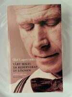 V&aring;rt sekel &auml;r reserverat &aring;t l&ouml;gnen : artiklar 1938-1993 med n&aring;gra anslutande dagboksanteckningar