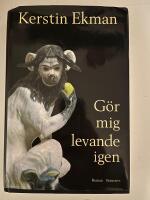 G&ouml;r mig levande igen : [roman]