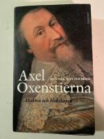 Axel Oxenstierna : makten och klokskapen