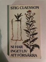 Ni har inget liv att f&ouml;rs&auml;kra : roman