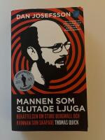 Mannen som slutade ljuga : ber&auml;ttelsen om Sture Bergwall och kvinnan som skapade Thomas Quick