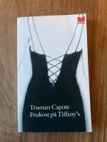 Frukost p&aring; Tiffany&acute;s  : en kort roman och tre noveller