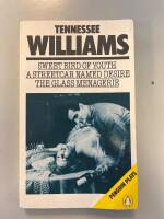 A streetcar named desire and other plays - Sweet bird of youth ; A streetcar named desire ; The glass menagerie