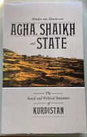 Agha, shaikh, and state : the social and political structures of Kurdistan