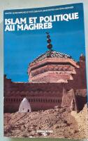 Islam et Politique au Maghreb