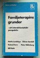 Familjeterapins grunder : ett interaktionistiskt perspektiv, baserat p&aring; system-, process- och kommunikationsteori