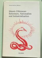 Islamic Dilemmas. Reformers, Nationalists and Industrialization