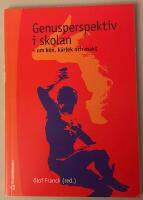 Genusperspektiv i skolan : om k&ouml;n, k&auml;rlek och makt