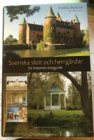 Svenska slott och herrg&aring;rdar : en historisk reseguide