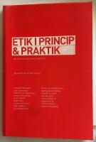 Etik i princip & praktik  : en antologi om l&auml;rares yrkesetik